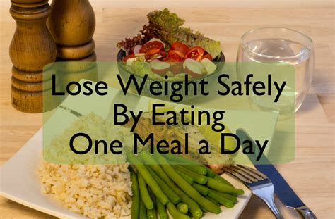 How to Eat One Meal a Day to Lose Weight .